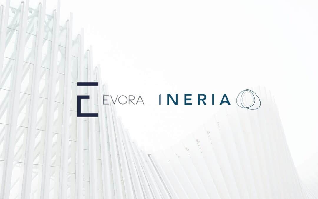 EVORA GLOBAL AND INERIA MANAGEMENT Join Forces
